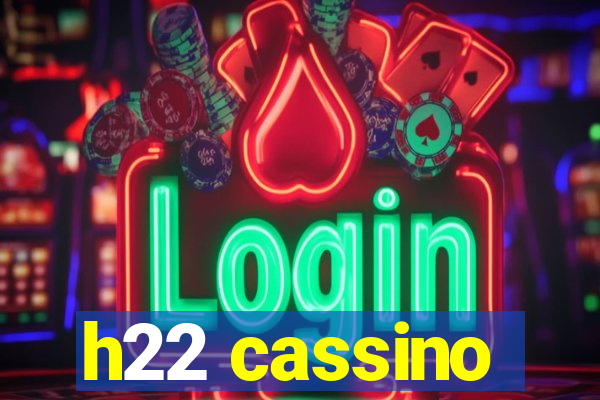 h22 cassino